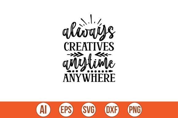 Download Always Creatives Anytime Anywhere Svg - Creative Collection